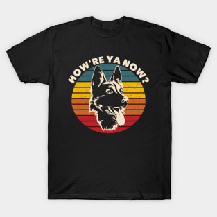 How're Ya Now Funny Canadian Greeting German Shepherd Dog T-Shirt